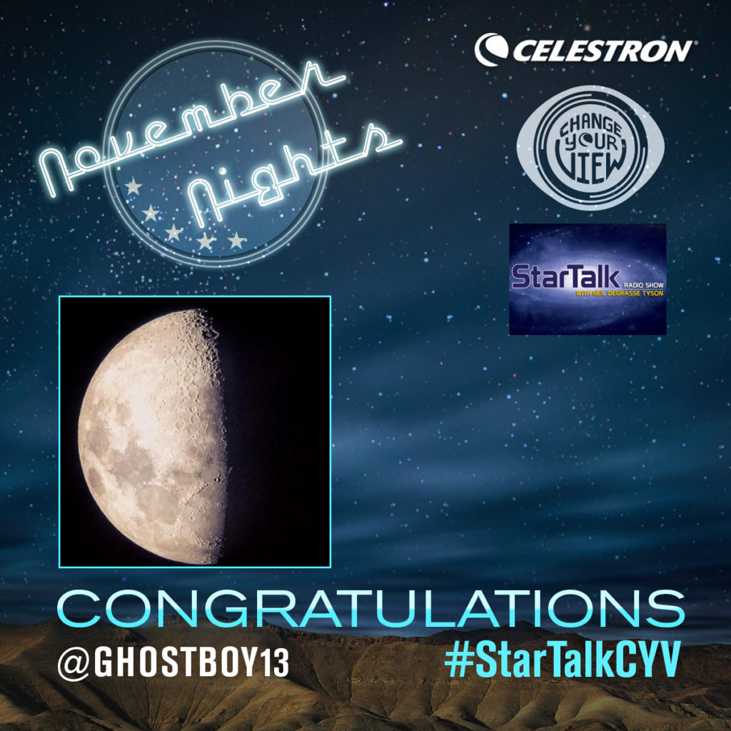 Photo montage showing Week 2 winning photo in the "Change Your View with Celestron and StarTalk Radio" November Nights Contest.