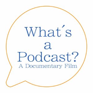 Logo for "What's a Podcast? A Documentary Film".