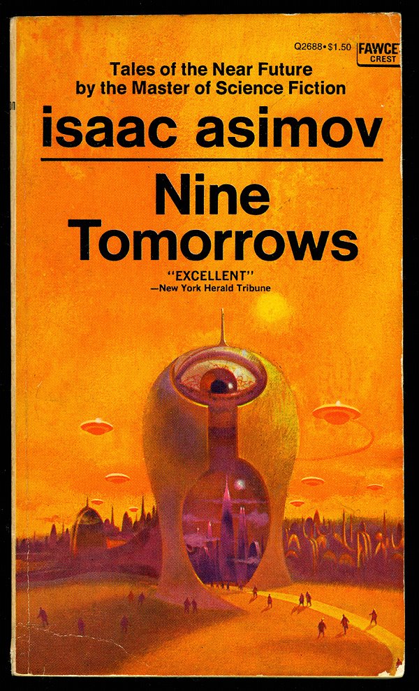 Cover of "Nine Tomorrows", the out-of-print collection of short stories by Isaac Asimov that includes the story, "The Last Question."