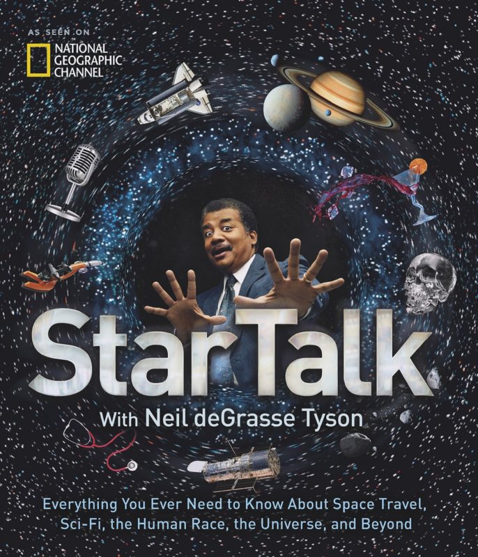 Cover of "StarTalk: Everything You Ever Need to Know About Space Travel, Sci-Fi, the Human Race, the Universe, and Beyond", from National Geographic, by Neil deGrasse Tyson, author Charles Liu and editor Jeffrey Lee Simons.