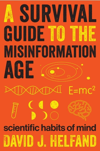The cover of David J. Helfand's book, A Survival Guide to the Misinformation Age.