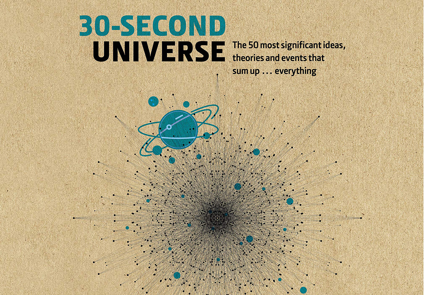 Illustration from the cover of 30-Second Universe: 50 most significant ideas, theories, principles and events that sum up... everything, by Charles Liu, Karen Masters, and Sevil Salur.